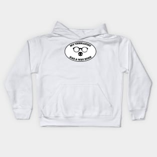 My therapist has a wet nose Kids Hoodie